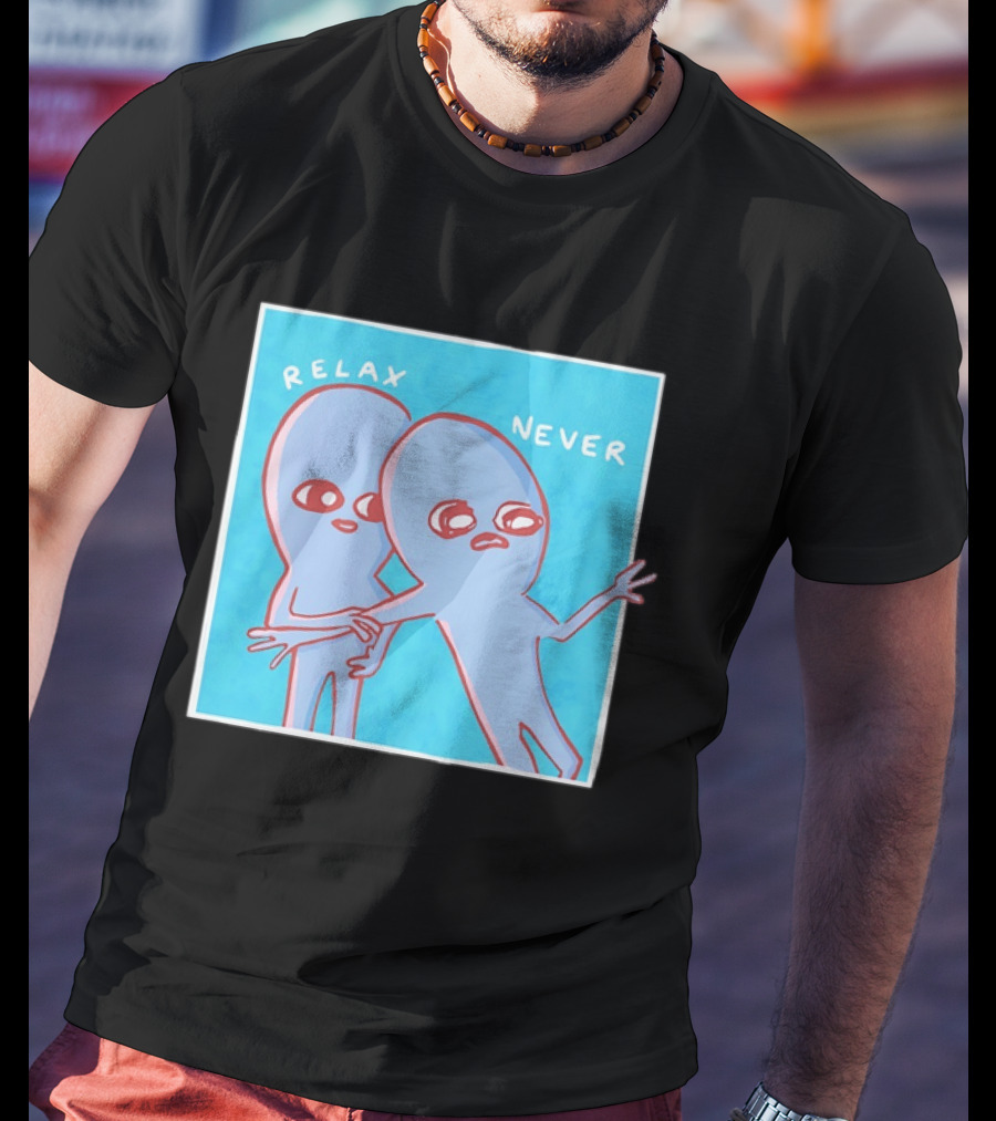 Relax Never Two Alien Nathan W Pyle Strange Planet T-Shirt
