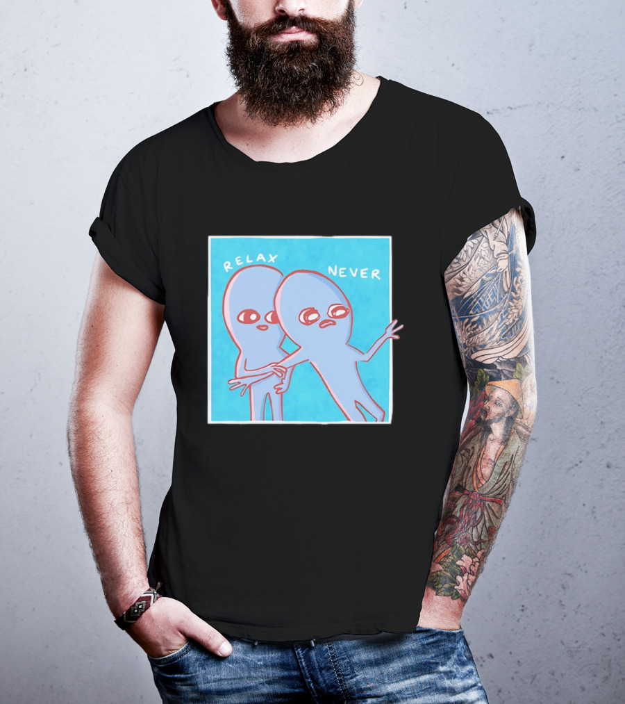 Relax Never Two Alien Nathan W Pyle Strange Planet T-Shirt