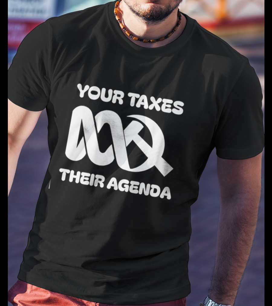 Your Taxes Their Agenda Abc Logo Axe T-Shirt