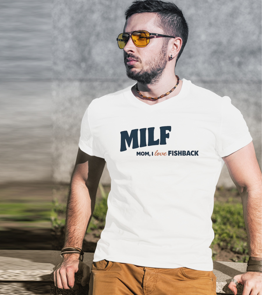 MILF Mom I Love Fishback T-Shirt