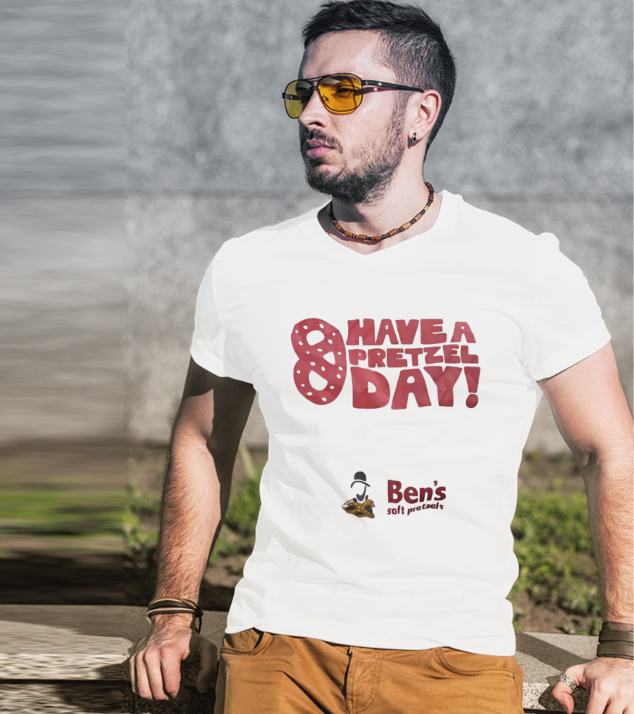 Have A Pretzel Day Ben's Soft Pretzels T-Shirt