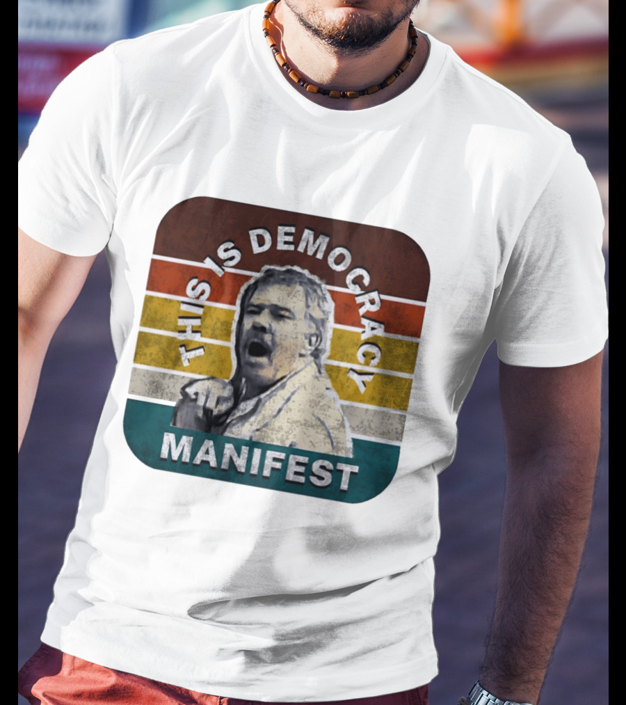 This Is Democracy Manifest Jack Karlson T-Shirt