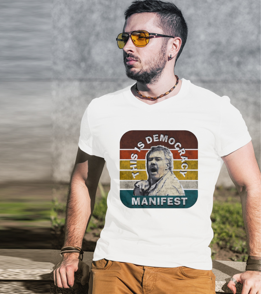 This Is Democracy Manifest Jack Karlson T-Shirt