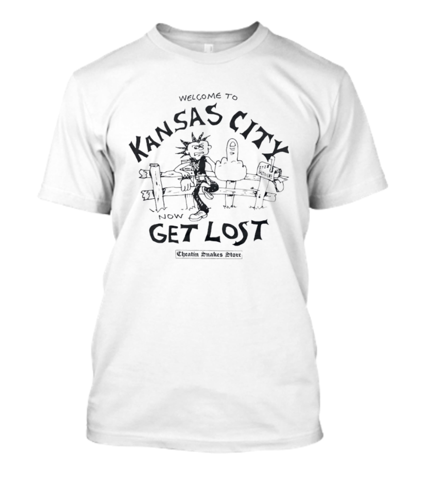 Welcome To Kansas City Now Get Lost Cheatin Snakes Baltimore 1718 Store T-Shirt