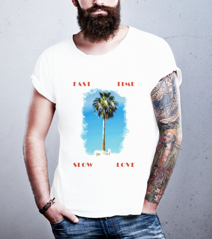 Fast Time Slow Love Palm Tree Tropical T-Shirt