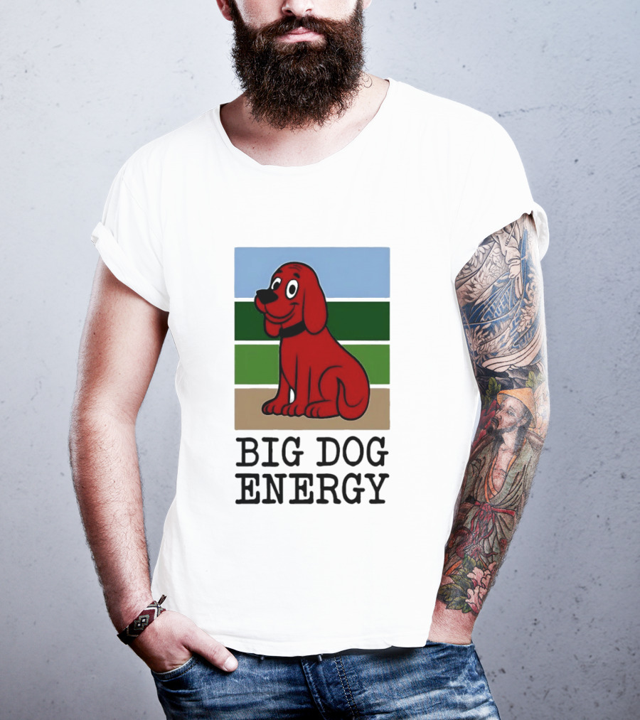 Clifford The Big Red Dog Cartoon Character Big Dog Energy T-Shirt