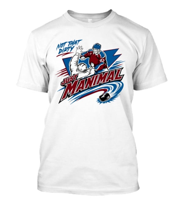 Not That Dirty Just Manimal Colorado Avalanche T-Shirt
