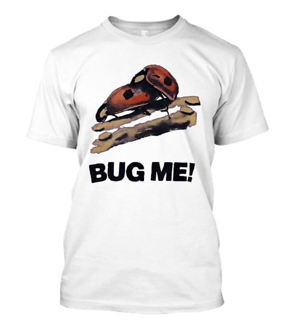 Bug Me Ladybug T-Shirt