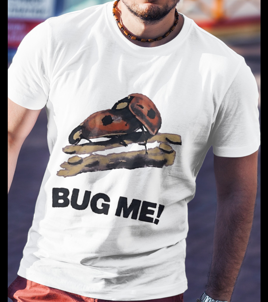 Bug Me Ladybug T-Shirt