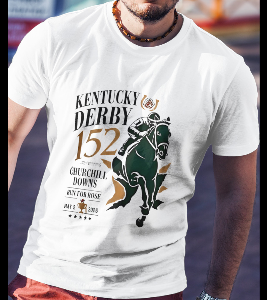 Kentucky Derby 152 2026 Churchill Downs Run For Rose May 2 Horse Racing T-Shirt