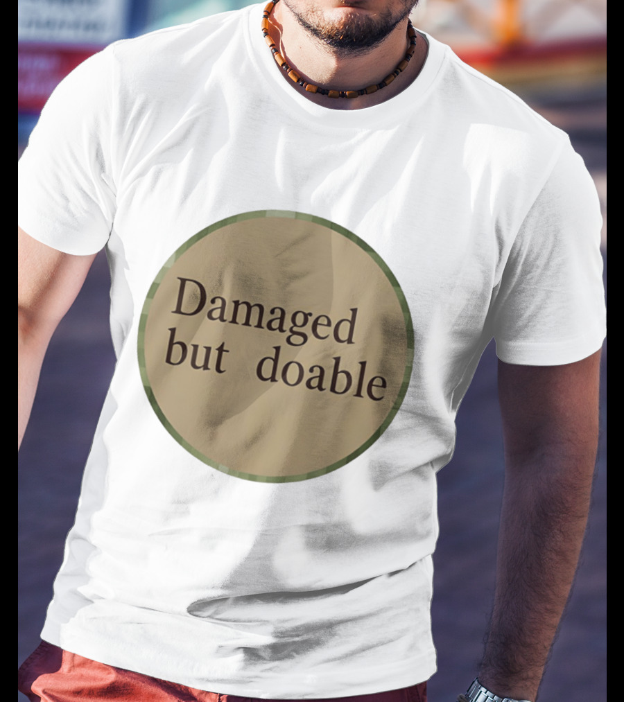 Damaged But Doable Circle T-Shirt