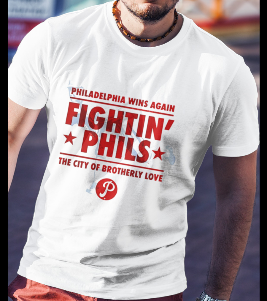 Philadelphia Wins Again Fightin' Phils The City Of Brotherly Love T-Shirt