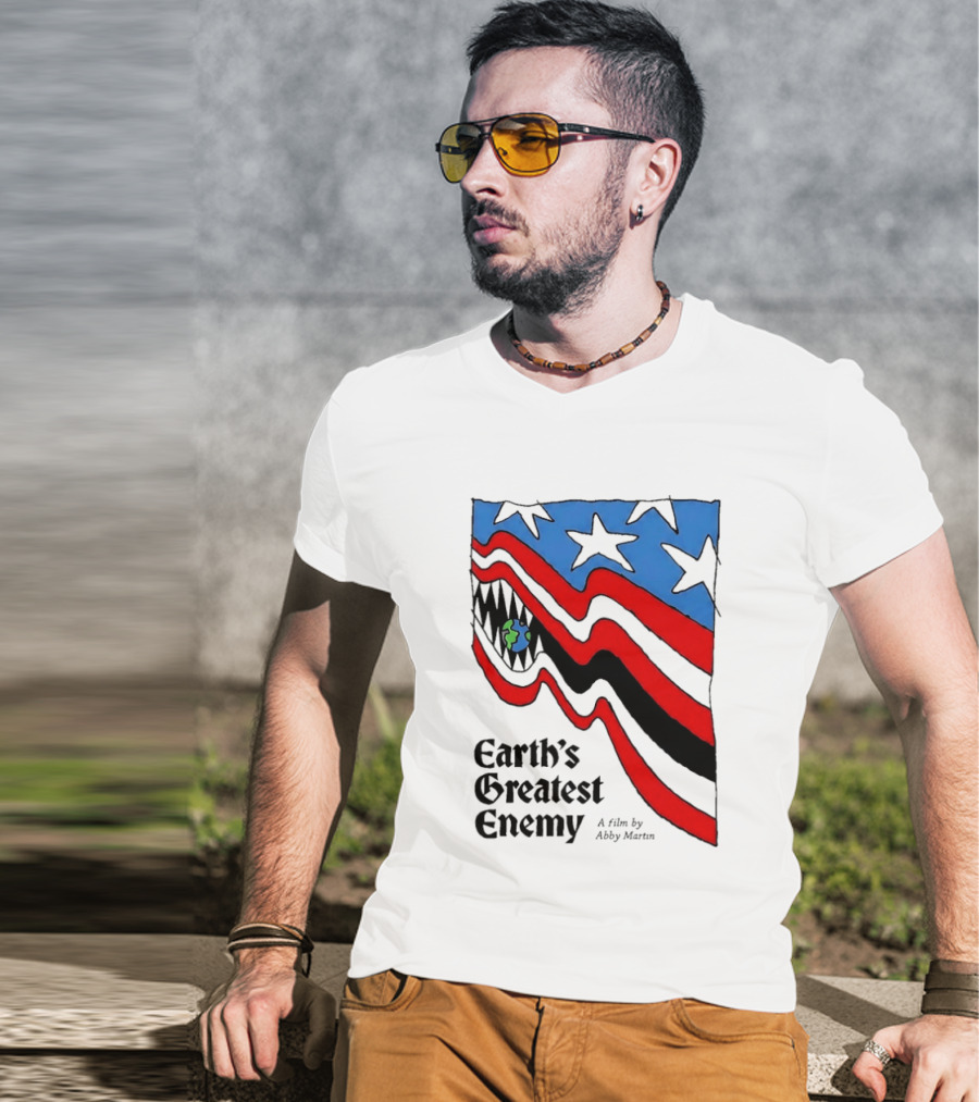 Earth's Greatest Enemy A Film By Abby Martin American Flag With Earth And Fangs T-Shirt