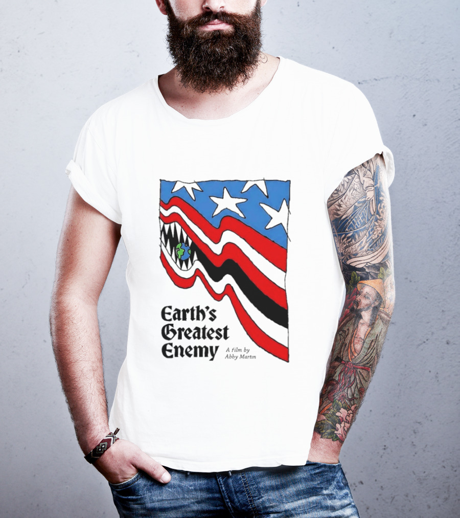 Earth's Greatest Enemy A Film By Abby Martin American Flag With Earth And Fangs T-Shirt