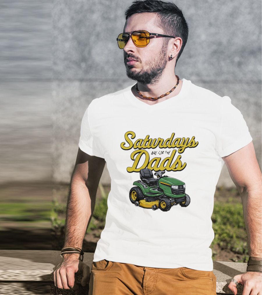 Saturdays Are For The Dads Riding Lawn Mower Fun T-Shirt