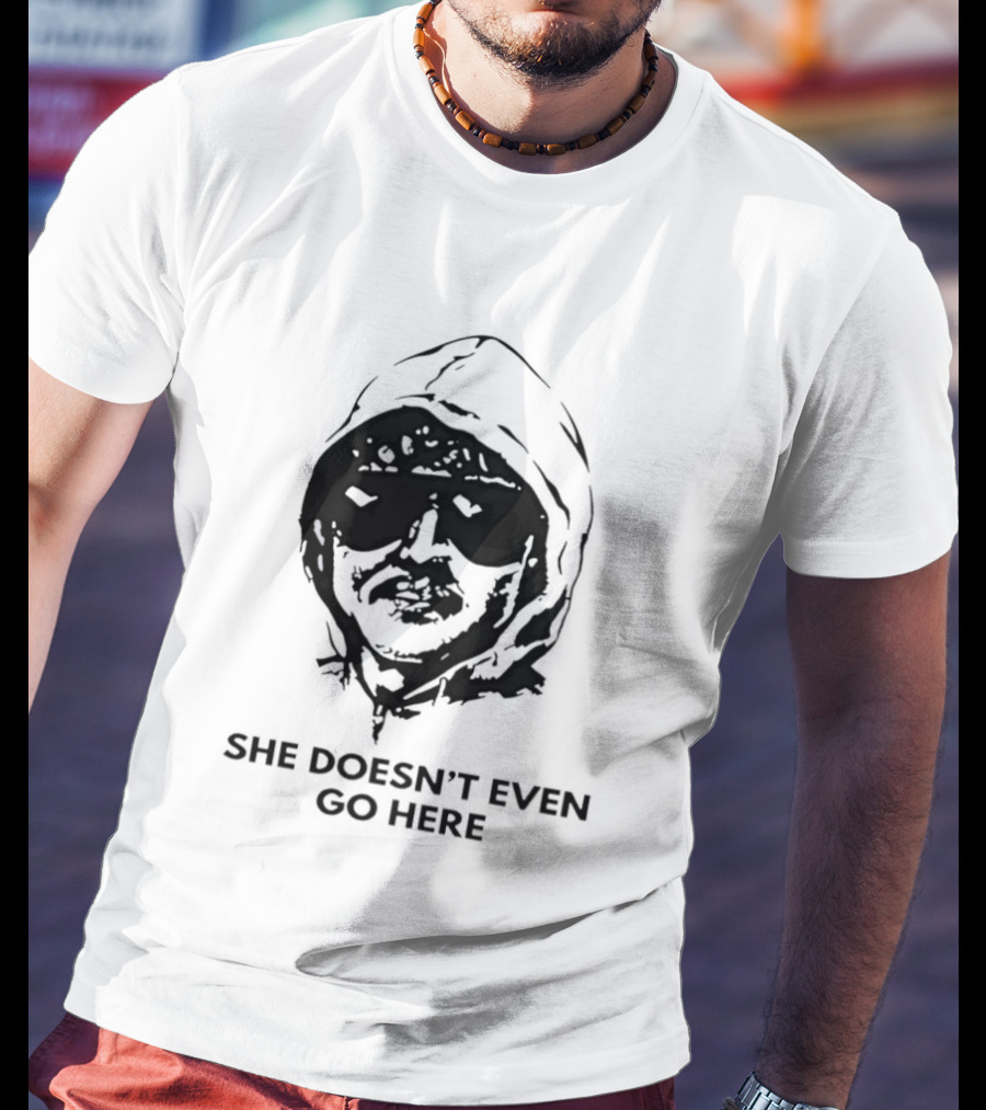 She Doesn't Even Go Here Big Head Sunglasses Meme T-Shirt