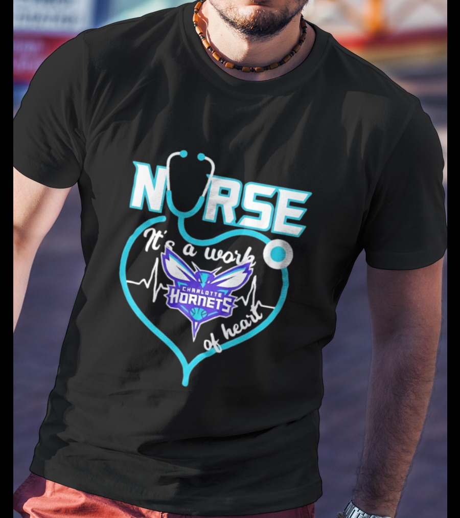 Charlotte Hornets Nurse It's A Work Of Heart Stethoscope Shaped Heart NBA T-Shirt