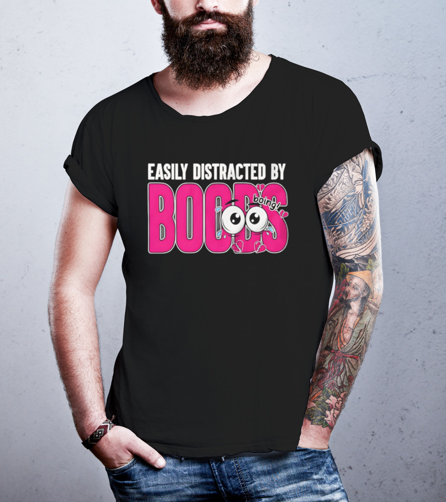Easily Distracted By Boobs Boing Eyes T-Shirt