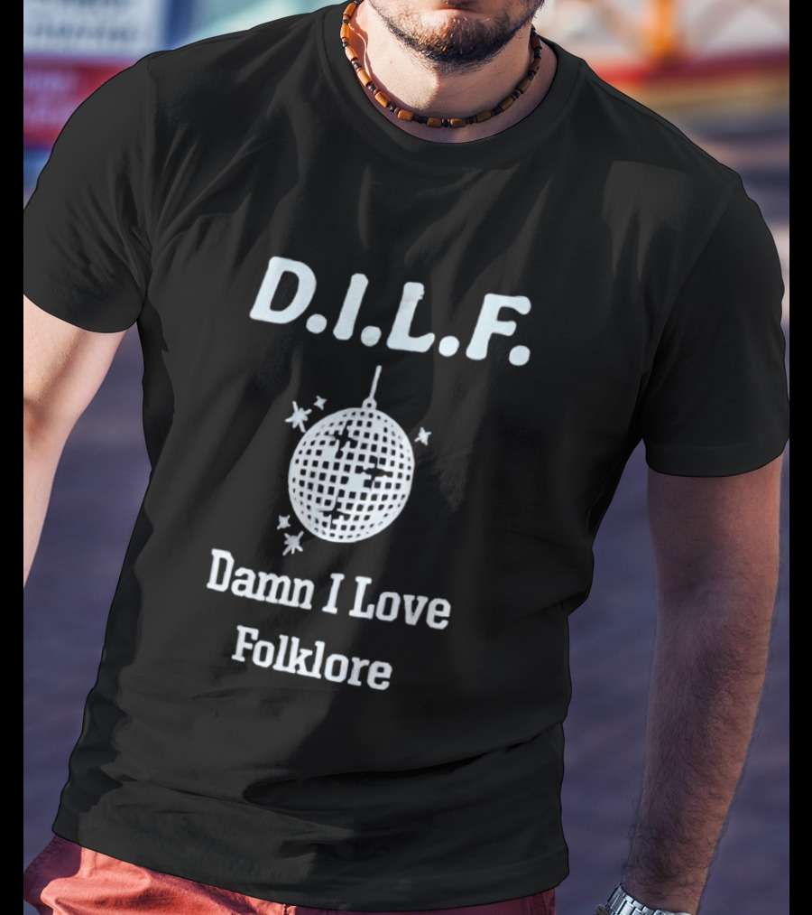 DILF Damn I Love Folklore Disco Ball T-Shirt
