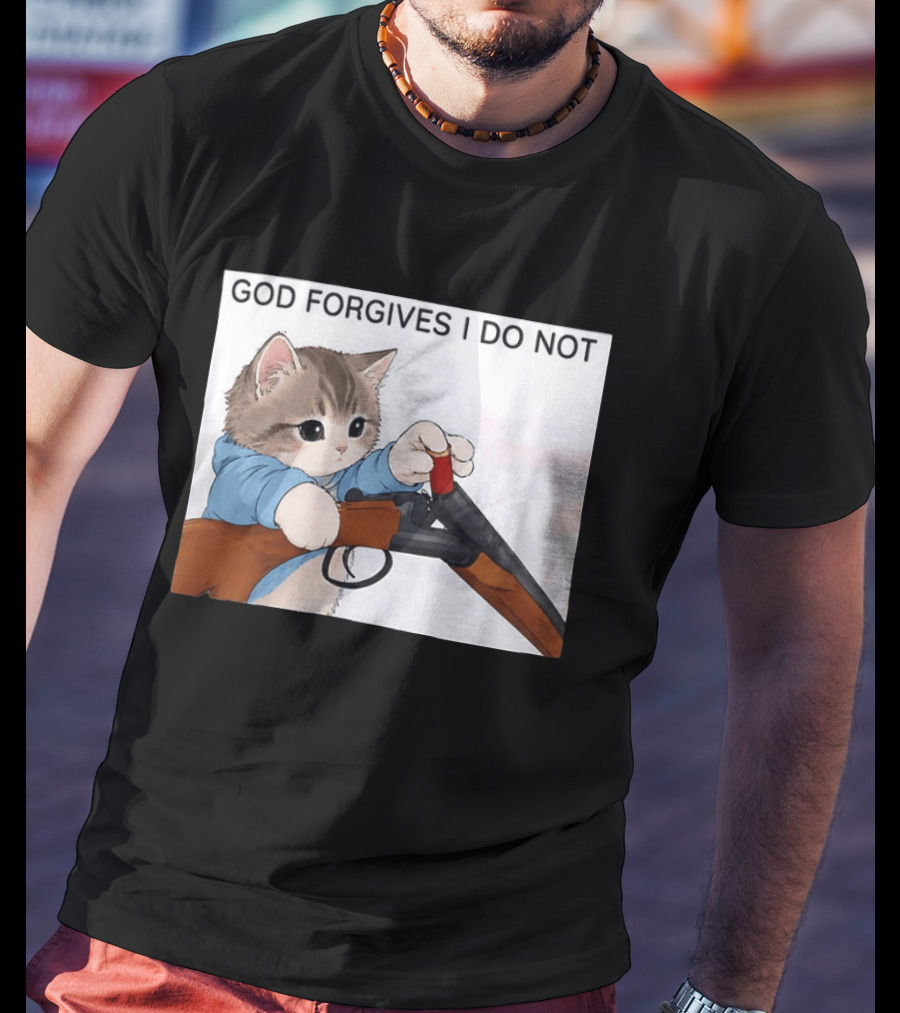 God Forgives I Do Not Cat With Shotgun Humor T-Shirt