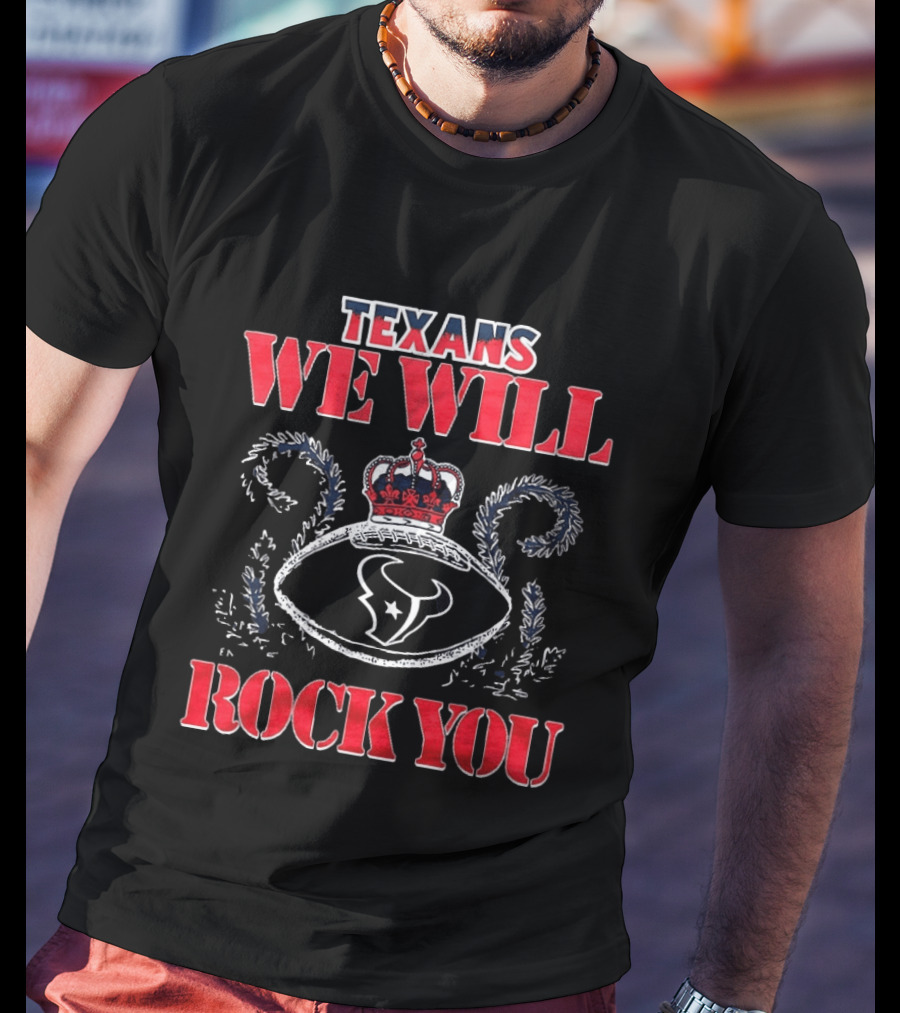 Texans We Will Rock You Crown Football Logo 2026 T-Shirt