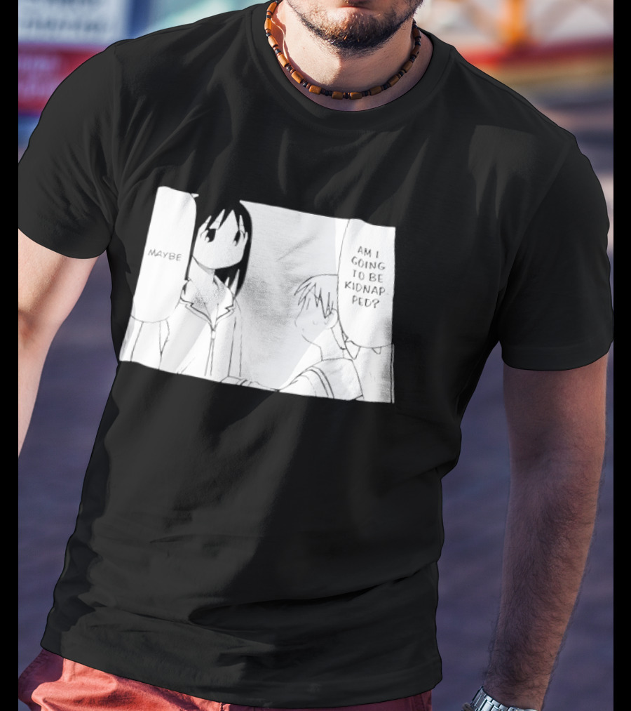 Maybe Am I Going To Be Kidnapped Anime Girl T-Shirt