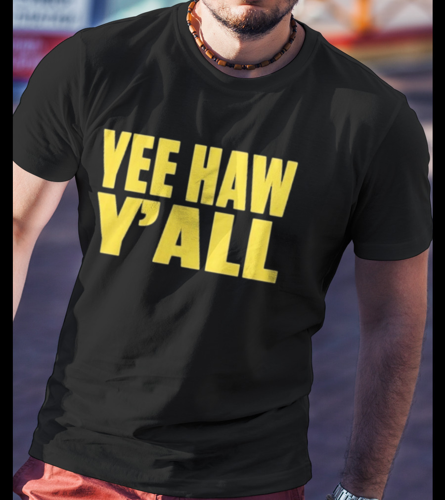Yee Haw Y'all Ky For Ky Store T-Shirt