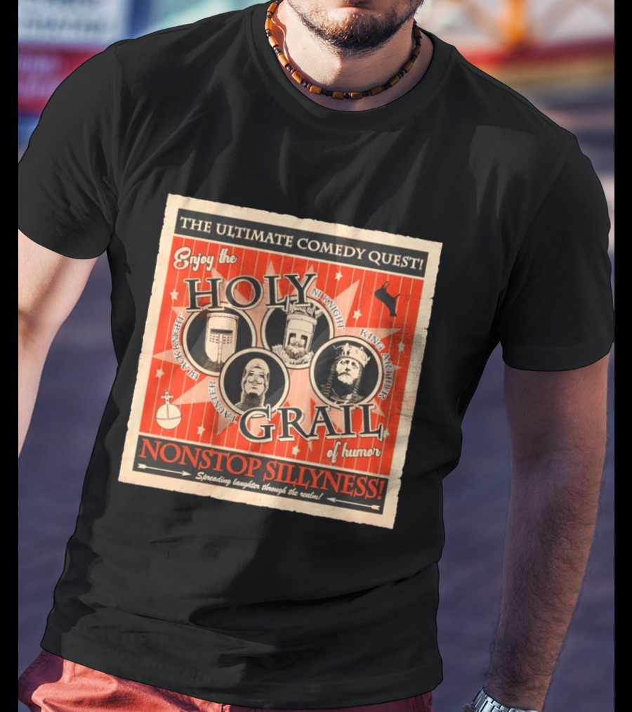 The Ultimate Comedy Quest Enjoy The Holy Grail Of Humor Nonstop Silliness Monty Python Knights Arthur Black Knight T-Shirt