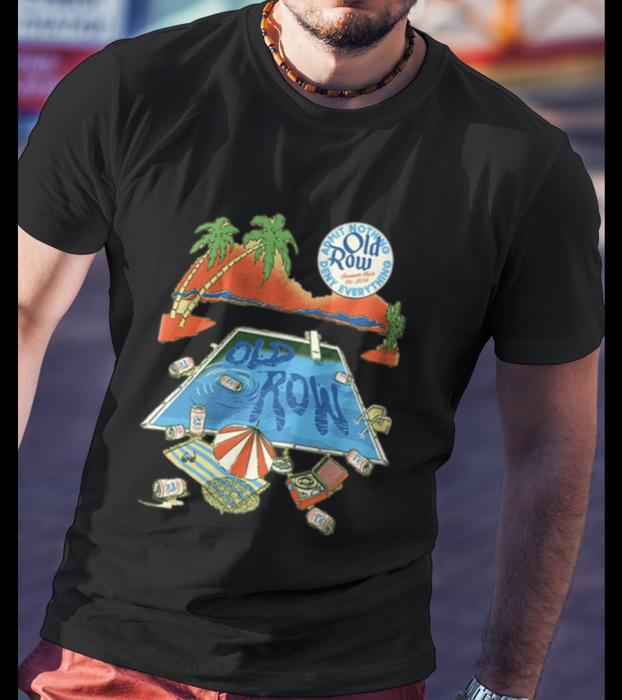 Old Row Admit Nothing Deny Everything Desert Pool Scene T-Shirt