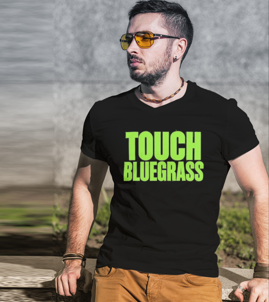 Touch Bluegrass Kentucky Humor T-Shirt
