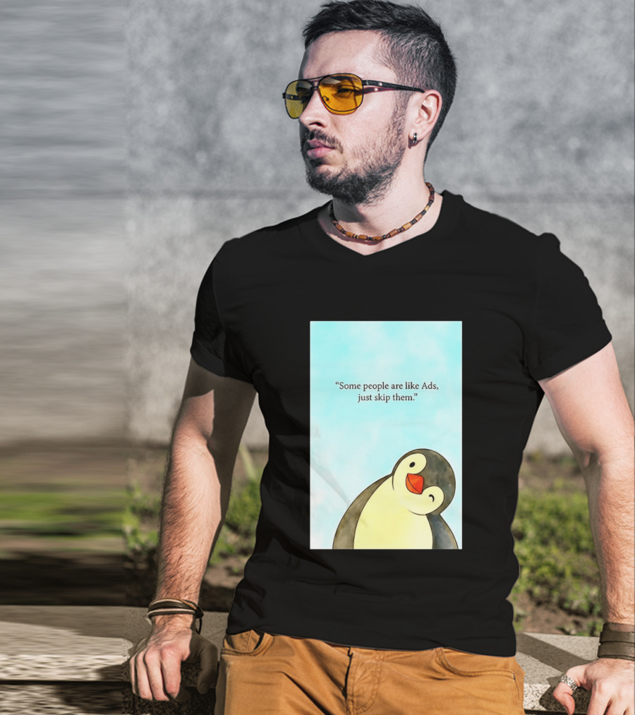 Penguin Some People Are Like Ads Just Skip Them T-Shirt