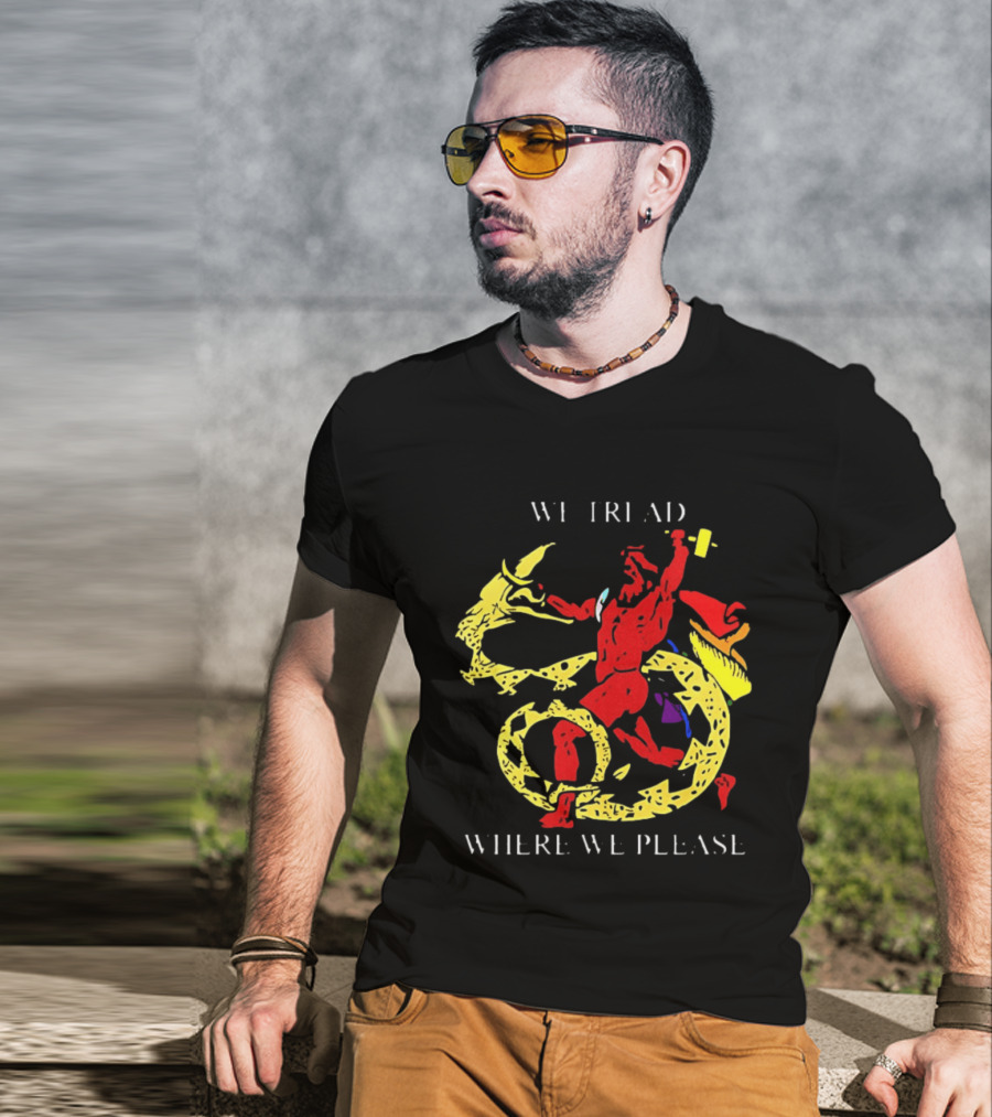 We Tread Where We Please Red Dragon Yellow Serpent T-Shirt