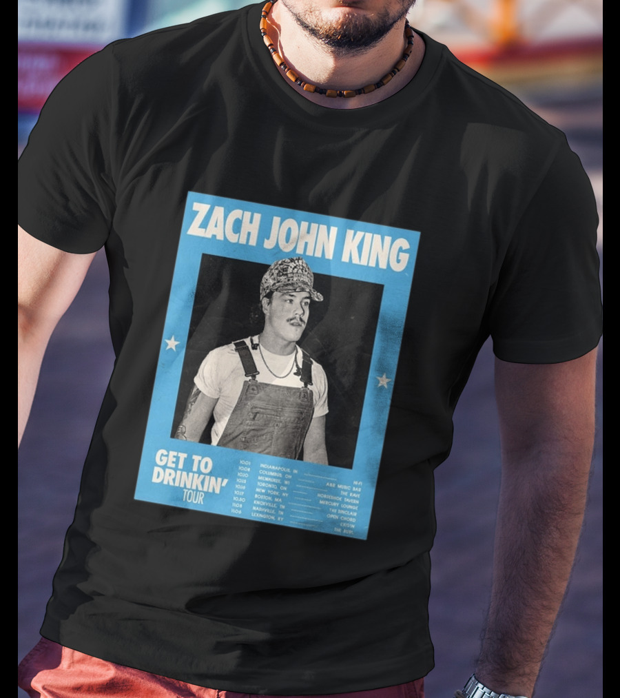 Zach John King Get To Drinkin' Tour 2026 North America Schedule Dates Indianapolis Lexington Denver T-Shirt