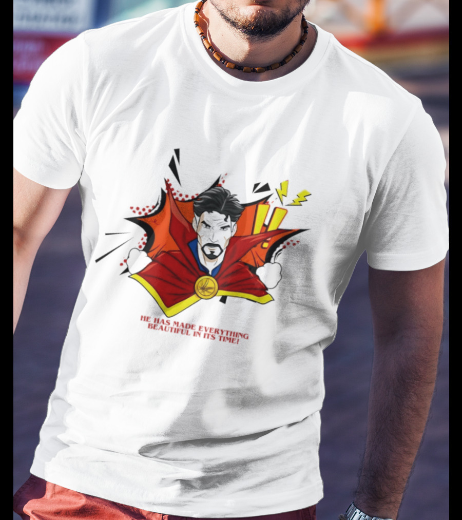 Doctor Strange He Has Made Everything Beautiful In Its Time Comic T-Shirt