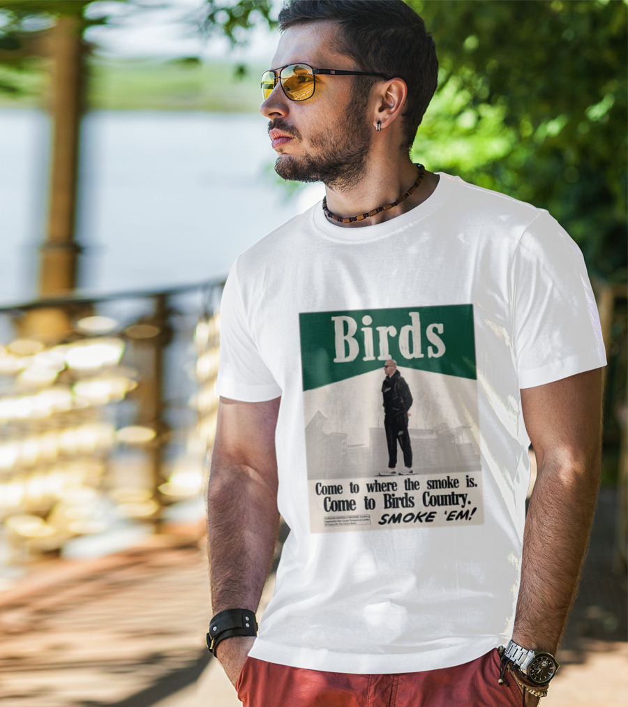 Birds Philadelphia Eagles Come To Where The Smoke Is Come To Birds Country Smoke 'Em T-Shirt