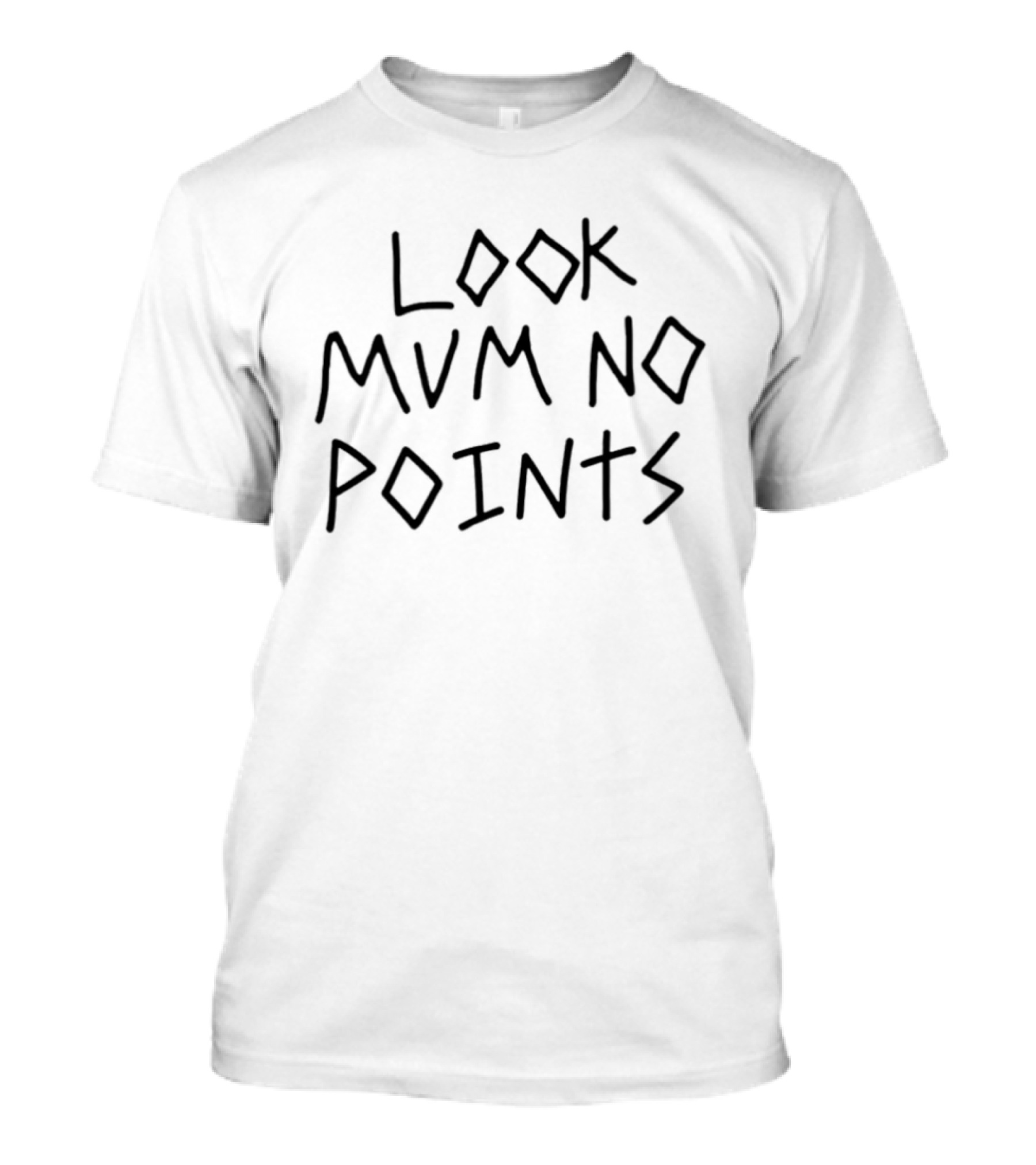 Look Mum No Points T-Shirt