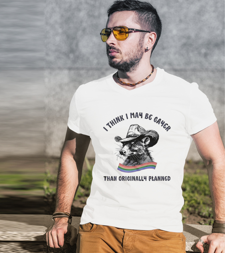 I Think I May Be Gayer Than Originally Planned Opossum Pride Rainbow T-Shirt