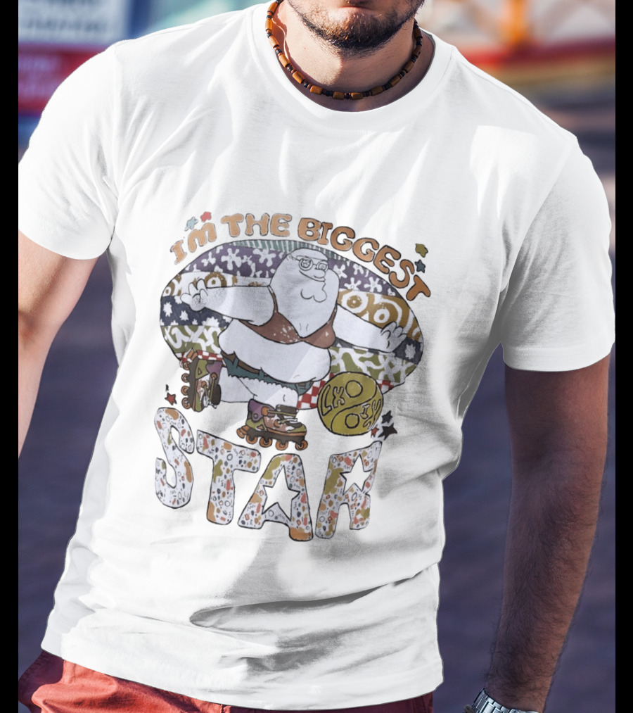 I'm The Biggest Star Peter Griffin Roller Skating T-Shirt