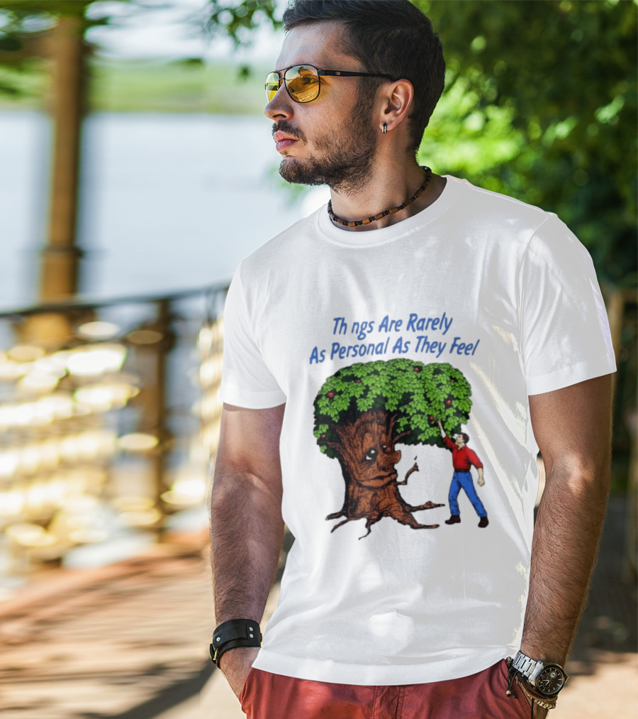 Things Are Rarely As Personal As They Feel Talking Tree And Person Reaching Apples T-Shirt
