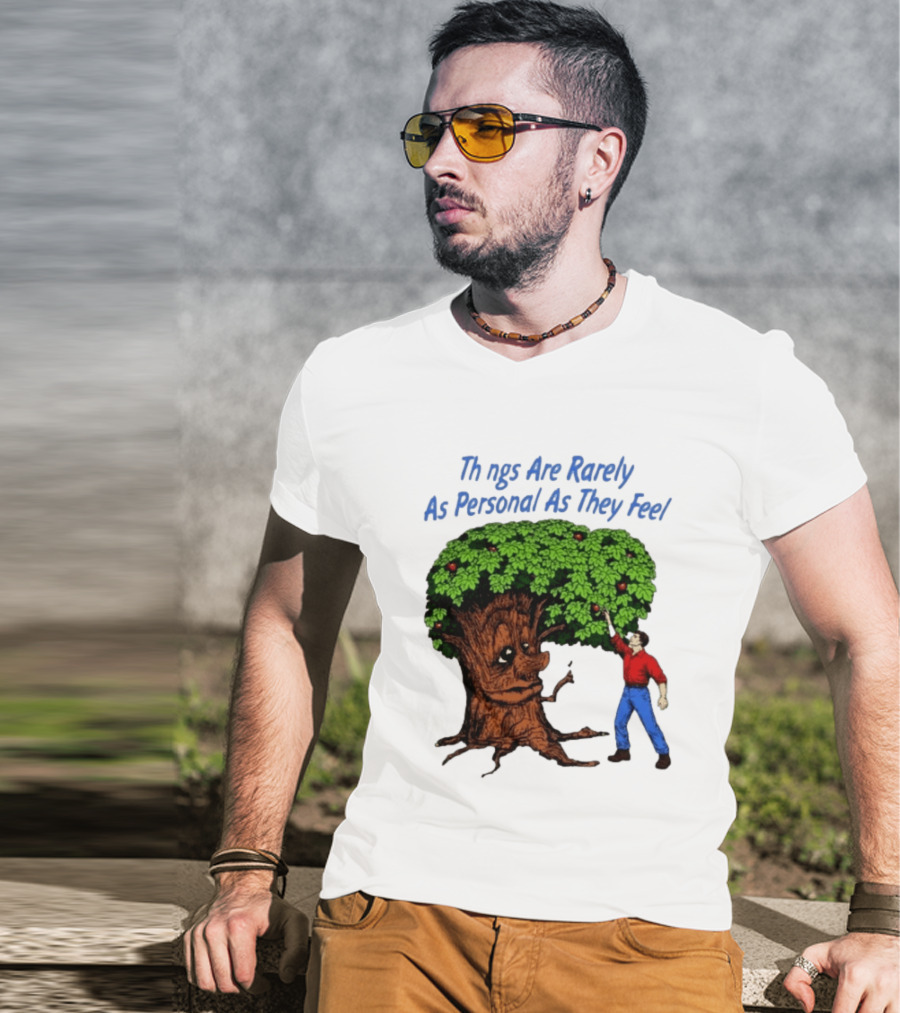 Things Are Rarely As Personal As They Feel Talking Tree And Person Reaching Apples T-Shirt