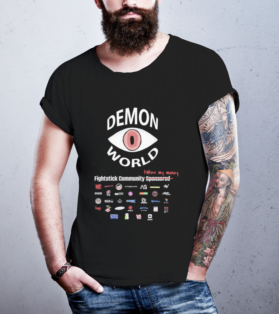 Demon World Fightstick Community Takes My Money Expensive T-Shirt