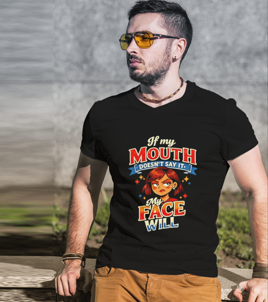 If My Mouth Doesn't Say It My Face Will Redhead Expression T-Shirt