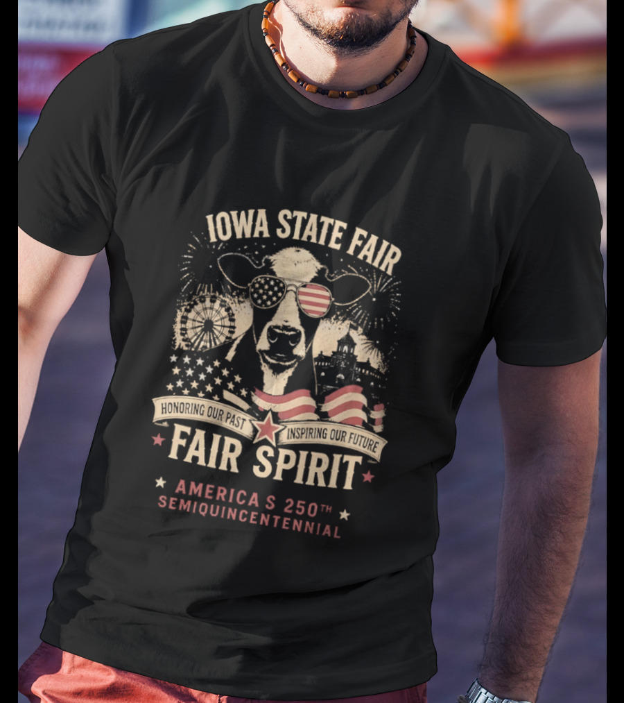 Iowa State Fair Spirit America's 250th Semiquincentennial Celebration T-Shirt