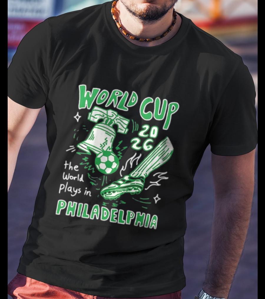 Liberty Bell Kicking Soccer Ball World Cup 2026 The World Plays In Philadelphia T-Shirt