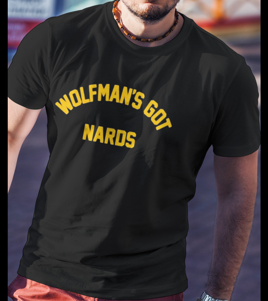 Wolfman's Got Nards Monster Squad Phrase T-Shirt