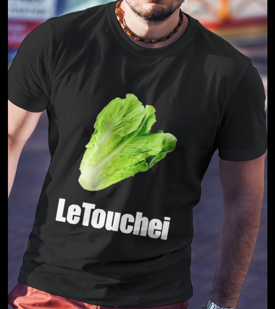 LeTouchei Lettuce Pun Humorous T-Shirt