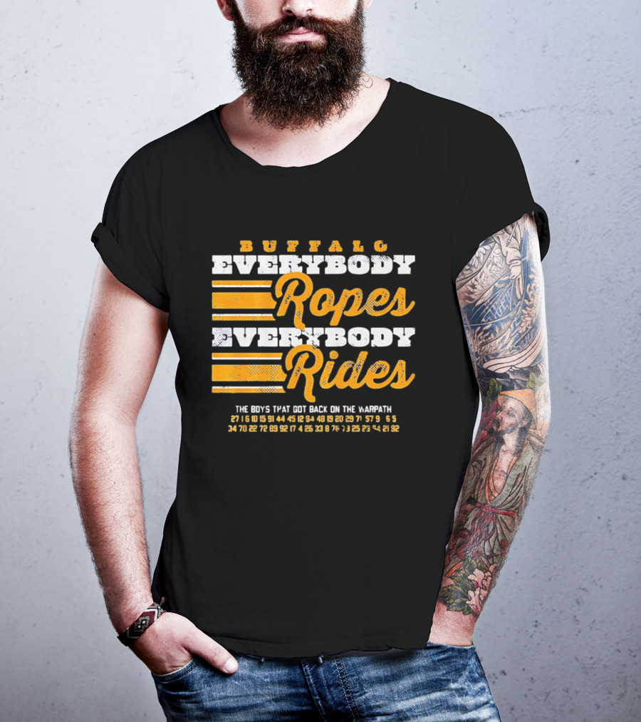 Buffalo Everybody Ropes Everybody Rides Guys That Get Back In The Saddle T-Shirt