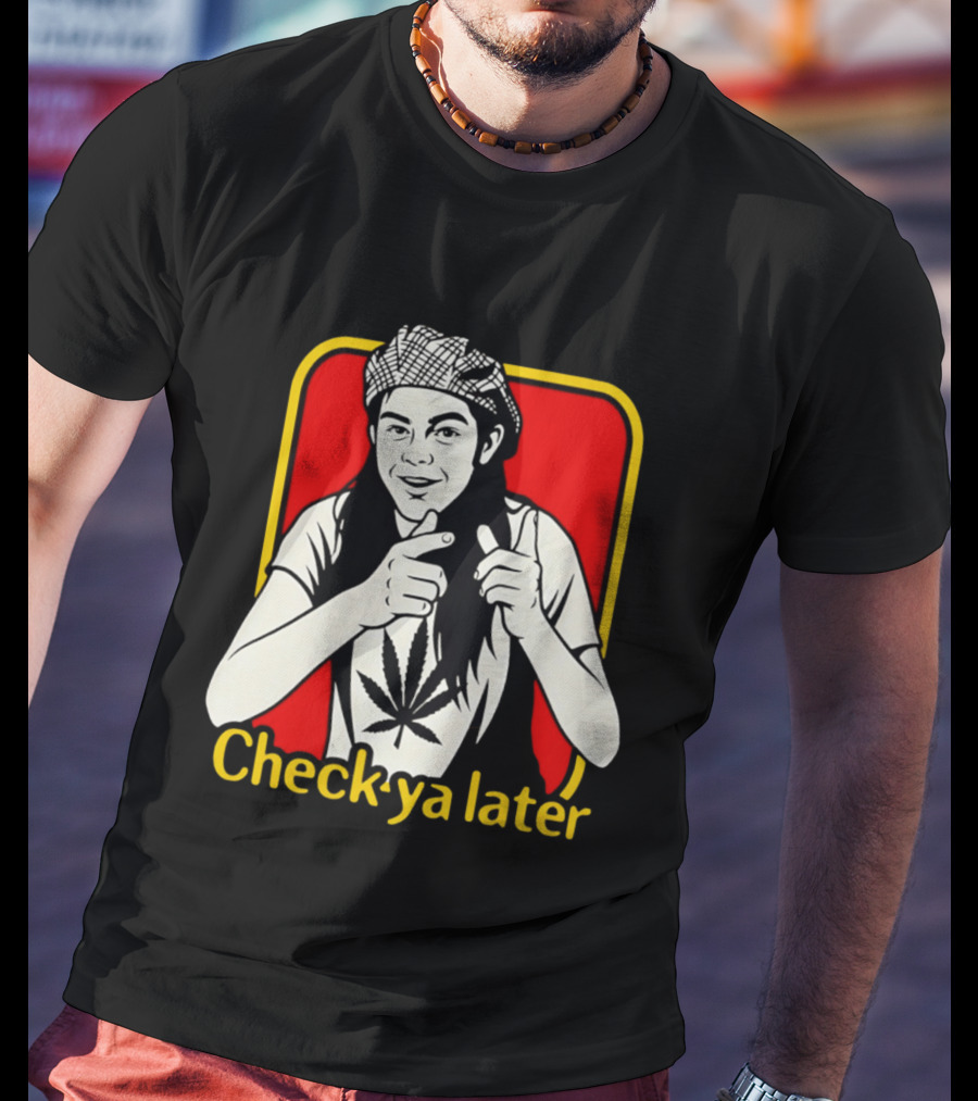 Check Ya Later Slater Dazed And Confused Retro Style Cannabis Leaf T-Shirt