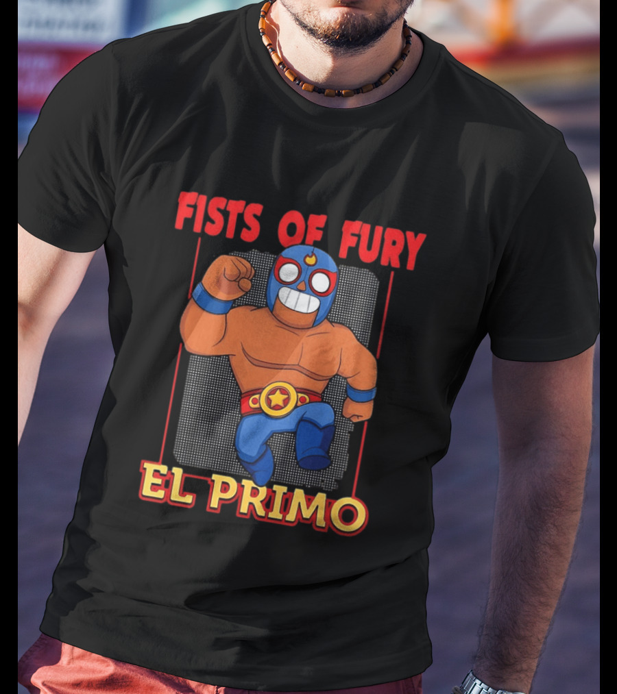Fists Of Fury El Primo Luchador Champion T-Shirt