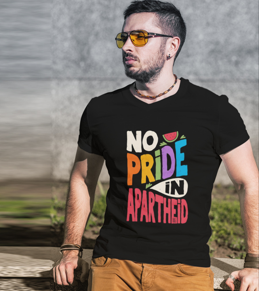 No Pride In Apartheid LGBTQ Palestine Awareness T-Shirt